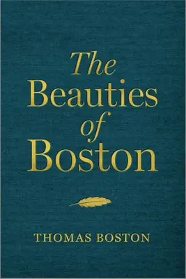Krásy Bostonu: Výber zo spisov Thomasa Bostona - The Beauties of Boston: A Selection of the Writings of Thomas Boston