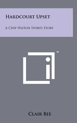 Hardcourt Upset: Športový príbeh Chipa Hiltona - Hardcourt Upset: A Chip Hilton Sports Story