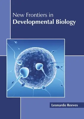 Nové hranice vo vývojovej biológii - New Frontiers in Developmental Biology