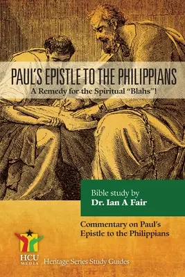 Pavlov list Filipanom: Liek na duchovnú únavu! - Paul's Epistle to the Philippians: A Remedy for the Spiritual Blahs!
