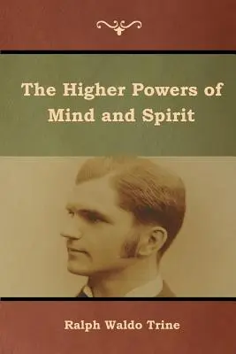 Vyššie sily mysle a ducha - The Higher Powers of Mind and Spirit
