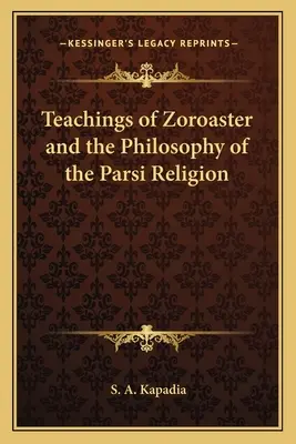 Učenie Zoroastra a filozofia parsíjskeho náboženstva - Teachings of Zoroaster and the Philosophy of the Parsi Religion