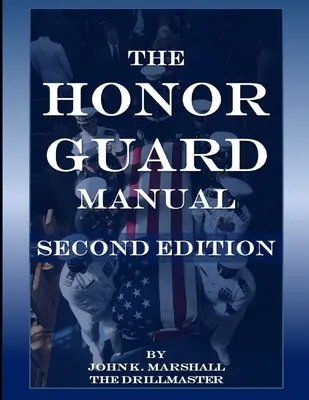 Príručka čestnej stráže - The Honor Guard Manual