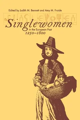 Slobodné ženy v európskej minulosti, 1250-1800 - Singlewomen in the European Past, 1250-1800