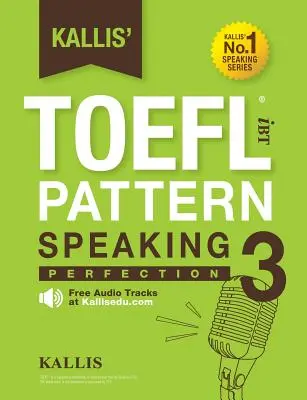 Kallisov vzor TOEFL iBT Speaking 3: Perfection - Kallis' TOEFL iBT Pattern Speaking 3: Perfection
