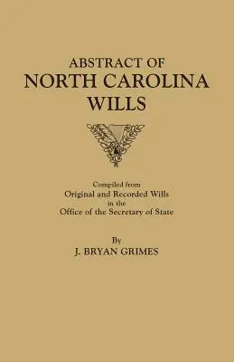 Abstrakty závetov Severnej Karolíny [16363-1760]: Zostavené z originálnych a zapísaných závetov v Úrade štátneho tajomníka - Abstract of North Carolina Wills [16363-1760]: Compiled from Original and Recorded Wills in the Office of the Secretary of States