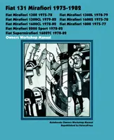 Fiat 131 Mirafiori 1300, 1300l, 1300cl, 1600s, 1600cl, 1800, 2000 Sport, Supermirafiori 1600tc 1975-1982 Majiteľská dielenská príručka - Fiat 131 Mirafiori 1300, 1300l, 1300cl, 1600s, 1600cl, 1800, 2000 Sport, Supermirafiori 1600tc 1975-1982 Owners Workshop Manual