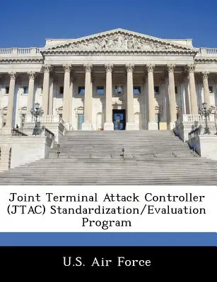 Program štandardizácie/hodnotenia spoločného terminálového riadiaceho zariadenia (Jtac) - Joint Terminal Attack Controller (Jtac) Standardization/Evaluation Program