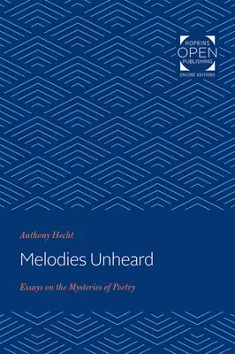 Melódie nepočuté: Eseje o záhadách poézie - Melodies Unheard: Essays on the Mysteries of Poetry
