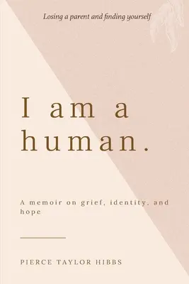 Som človek: Memoáre o smútku, identite a nádeji - I Am a Human: A Memoir on Grief, Identity, and Hope