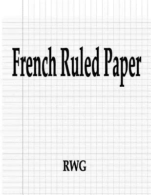 Francúzsky linajkový papier: 50 strán 8,5 X 11 - French Ruled Paper: 50 Pages 8.5 X 11