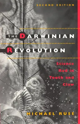 Darwinova revolúcia: Veda s červenými zubami a pazúrmi - The Darwinian Revolution: Science Red in Tooth and Claw
