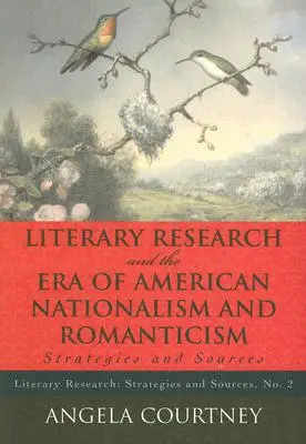 Literárny výskum a éra amerického nacionalizmu a romantizmu: Stratégie a zdroje - Literary Research and the Era of American Nationalism and Romanticism: Strategies and Sources