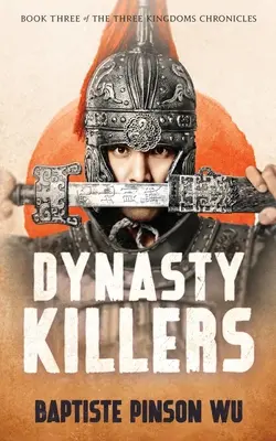 Dynastia zabijakov: Vydanie: Epický román zo starovekej Číny - Dynasty Killers: An Epic Novel of Ancient China