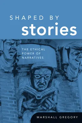 Formované príbehmi: Etická sila príbehov - Shaped by Stories: The Ethical Power of Narratives