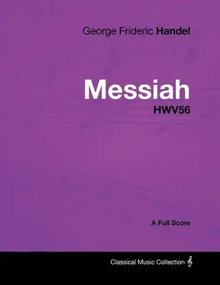 George Frideric Händel - Mesiáš - HWV56 - partitúra - George Frideric Handel - Messiah - HWV56 - A Full Score