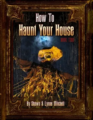 Ako strašiť v dome, kniha druhá - How to Haunt Your House, Book Two