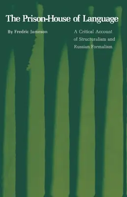 Väzenie - dom jazyka: Kritický pohľad na štrukturalizmus a ruský formalizmus - The Prison-House of Language: A Critical Account of Structuralism and Russian Formalism