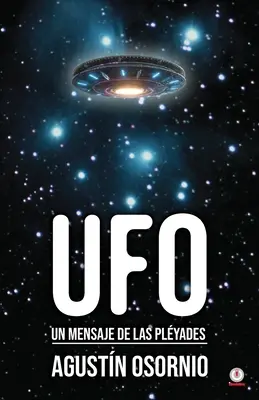 UFO: Un mensaje de las plyades