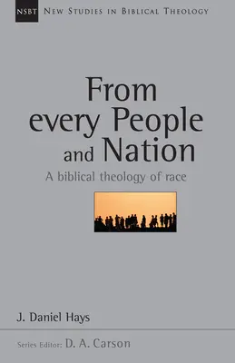 Z každého národa a národa: 14. zväzok: Biblická teológia rasy - From Every People and Nation: A Biblical Theology of Race Volume 14