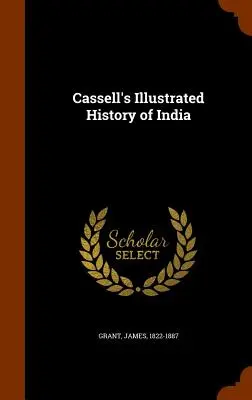 Cassellove ilustrované dejiny Indie - Cassell's Illustrated History of India
