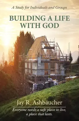 Budovanie života s Bohom: Štúdium pre jednotlivcov a skupiny - Building a Life with God: A Study for Individuals and Groups