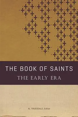 Kniha svätých: Raná éra - The Book of Saints: The Early Era