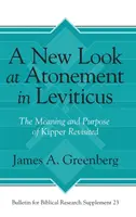 Nový pohľad na zmierenie v knihe Levitikus: Nový pohľad na zmysel a účel Kippera - A New Look at Atonement in Leviticus: The Meaning and Purpose of Kipper Revisited