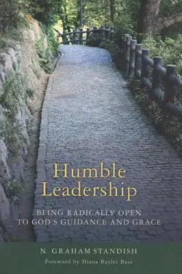 Pokorné vedenie: Radikálna otvorenosť voči Božiemu vedeniu a milosti - Humble Leadership: Being Radically Open to God's Guidance and Grace