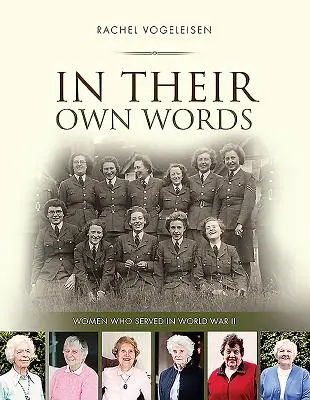 Vlastnými slovami: Ženy, ktoré slúžili v druhej svetovej vojne - In Their Own Words: Women who served in WWII