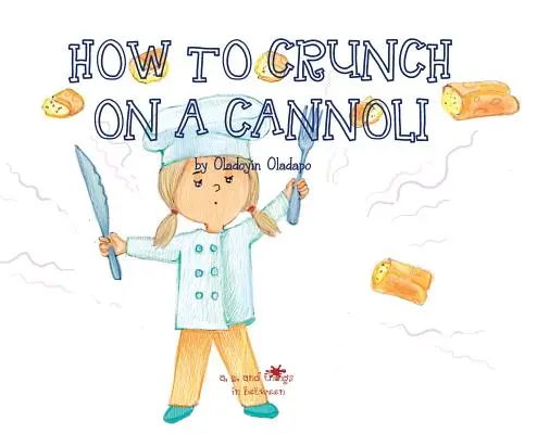 A, Z a veci medzi nimi: Ako chrumkať na cannoli - A, Z, and Things in Between: How to Crunch on a Cannoli