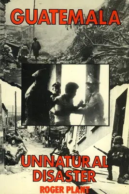 Guatemala: Neprirodzená katastrofa - Guatemala: Unnatural disaster
