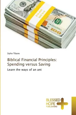 Biblické finančné princípy: Biblické princípy: míňanie a šetrenie - Biblical Financial Principles: Spending versus Saving