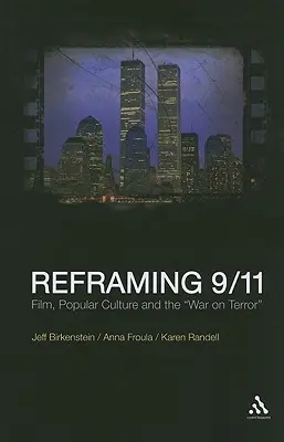 Reframing 9/11: Rámcovanie 9/11: film, populárna kultúra a vojna proti terorizmu - Reframing 9/11: Film, Popular Culture and the War on Terror