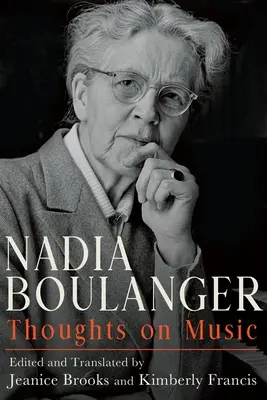 Nadia Boulanger: Myšlienky o hudbe - Nadia Boulanger: Thoughts on Music