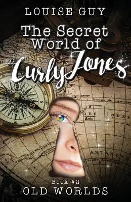 Staré svety: Tajný svet Curlyho Jonesa #2 - Old Worlds: The Secret World of Curly Jones #2