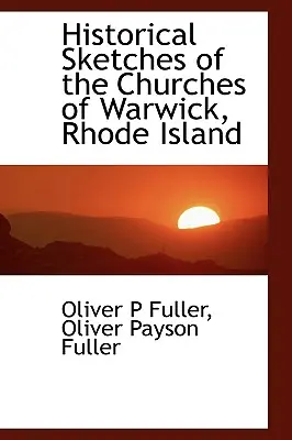 Historické náčrty kostolov v meste Warwick na Rhode Islande - Historical Sketches of the Churches of Warwick, Rhode Island