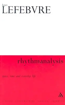 Rytmická analýza: Priestor, čas a každodenný život - Rhythmanalysis: Space, Time and Everyday Life