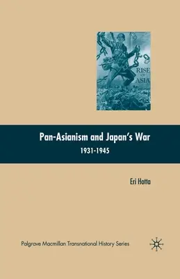 Panázijská vojna a Japonsko 1931 - 1945 - Pan-Asianism and Japan's War 1931-1945