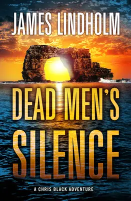 Mlčanie mŕtvych mužov: Dobrodružstvo Chrisa Blacka - Dead Men's Silence: A Chris Black Adventure
