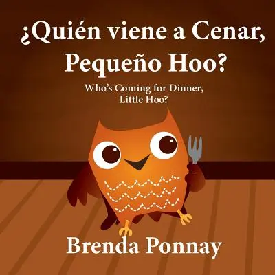 Quin viene a cenar, Pequeo Hoo? / Kto príde na večeru, malý Hoo? (Dvojjazyčné španielsko-anglické vydanie) - Quin viene a cenar, Pequeo Hoo? / Who's Coming for Dinner, Little Hoo? (Bilingual Spanish English Edition)