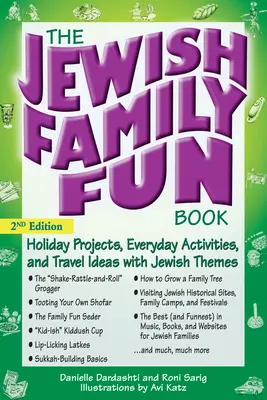 Kniha zábavy pre židovskú rodinu (2. vydanie): Nápady na prázdninové projekty, každodenné aktivity a cestovanie so židovskou tematikou. - The Jewish Family Fun Book (2nd Edition): Holiday Projects, Everyday Activities, and Travel Ideas with Jewish Themes
