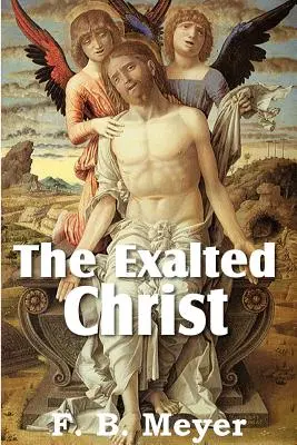 Vyvýšený Kristus - The Exalted Christ