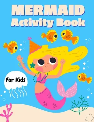 Kniha aktivít pre morské panny pre deti: Knižka s aktivitami pre dievčatá, Ako nakresliť morskú pannu, Dot to Dot Marker - Mermaid Activity Book for Kids: Mermaid Activity Book for Girls, How to Draw Mermaid Book, Dot to Dot Marker