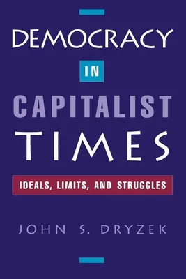 Demokracia v kapitalistických časoch: Ideály, limity a boje - Democracy in Capitalist Times: Ideals, Limits, and Struggles