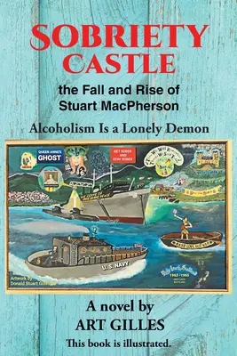 Hrad triezvosti Pád a vzostup Stuarta MacPhersona: Alkoholizmus je osamelý démon - Sobriety Castle the Fall and Rise of Stuart MacPherson: Alcoholism Is a Lonely Demon