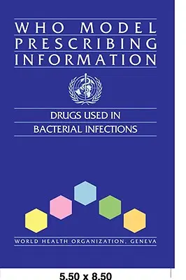 Modelové informácie WHO o predpisovaní liekov: Lieky používané pri bakteriálnych infekciách - WHO Model Prescribing Information: Drugs Used in Bacterial Infections
