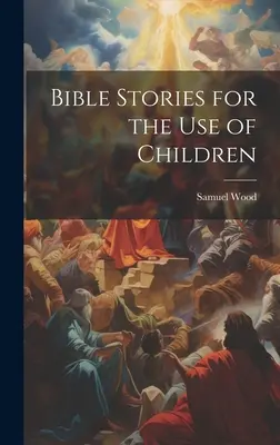 Biblické príbehy pre deti - Bible Stories for the Use of Children