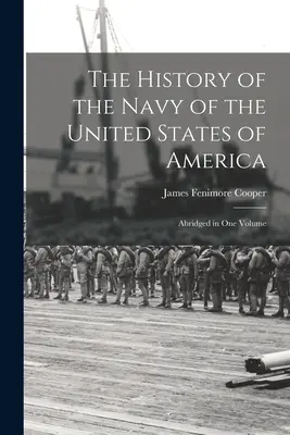Dejiny námorníctva Spojených štátov amerických: V jednom zväzku skrátené dejiny amerického námorníctva - The History of the Navy of the United States of America: Abridged in One Volume