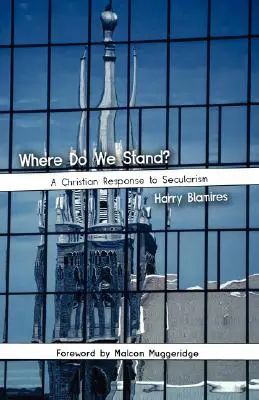 Kde stojíme? Kresťanská odpoveď na sekularizmus - Where Do We Stand? A Christian Response to Secularism